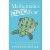Mathematics Minus Fear door Lawrence Potter