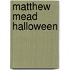 Matthew Mead Halloween door Matthew Mead