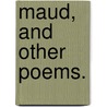 Maud, And Other Poems. door Winifred Perry
