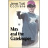 Max and the Gatekeeper door James Todd Cochrane