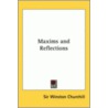 Maxims And Reflections by Winston Spencer Churchill