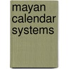 Mayan Calendar Systems door Cyrus Thomas