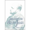 Meaning in Henry James door Millicent Bell