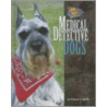 Medical Detective Dogs by Frances E. Ruffin