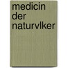 Medicin Der Naturvlker door Maximilian Bartels