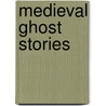 Medieval Ghost Stories door Andrew Joynes