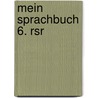 Mein Sprachbuch 6. Rsr door Marianne Heidrich