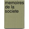 Memoires De La Societe by Unknown