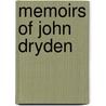 Memoirs Of John Dryden door Professor Walter Scott