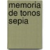 Memoria de Tonos Sepia