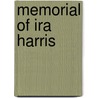 Memorial Of Ira Harris by Unknown