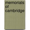 Memorials Of Cambridge by John Lekeux