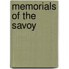 Memorials Of The Savoy by William John Loftie