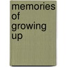 Memories Of Growing Up door Robert A. Stirewalt