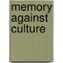 Memory Against Culture