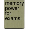 Memory Power For Exams door William G. Browning