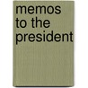 Memos To The President by Charles L. Schultze