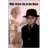 Men Grow Up To Be Boys door Allan C. Stover