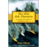 Men Who Ride Mountains by Peter L. Dixon