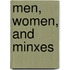 Men, Women, And Minxes