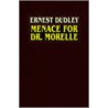 Menace for Dr. Morelle by Ernest Dudley