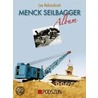 Menck Seilbagger Album door Leo Helmschrott
