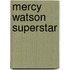 Mercy Watson Superstar