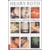Mercy of a Rude Stream by Henry Roth