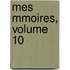 Mes Mmoires, Volume 10