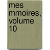 Mes Mmoires, Volume 10 by pere Alexandre Dumas