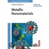 Metallic Nanomaterials