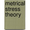Metrical Stress Theory by John L. Hayes