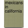 Mexicans in California by Unknown