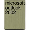 Microsoft Outlook 2002 by Joseph W. Habraken