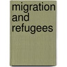 Migration And Refugees by Cath Senker