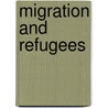 Migration And Refugees door Cath Senker