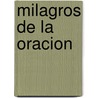 Milagros de La Oracion door Quinn Sherrer