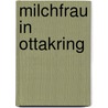 Milchfrau in Ottakring door Alja Rachmanowa