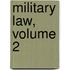 Military Law, Volume 2