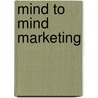 Mind To Mind Marketing door Harry Alder