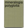 Mineralogia Polyglotta door Christian Keferstein