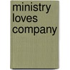 Ministry Loves Company by John T. Galloway