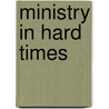 Ministry in Hard Times by William M. Easum