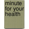 Minute for Your Health door Onbekend