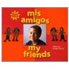 Mis Amigos /my Friends by George Ancona