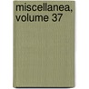 Miscellanea, Volume 37 by Society Surtees