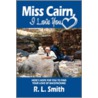 Miss Cairn, I Love You door R.L. Smith