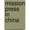 Mission Press in China by Unknown