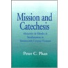 Mission and Catechesis by Peter C. Phan
