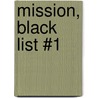 Mission, Black List #1 by Eric Maddox